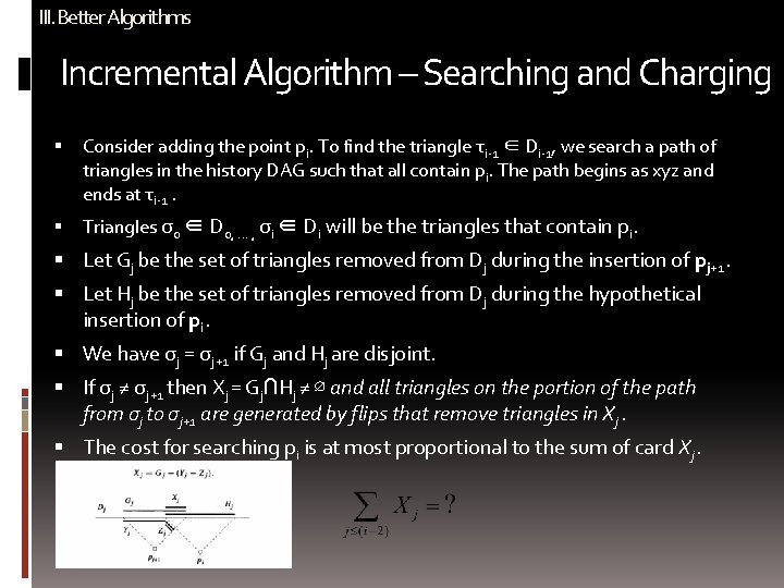 III. Better Algorithms Incremental Algorithm – Searching and Charging Consider adding the point pi.