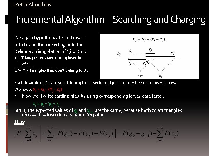 III. Better Algorithms Incremental Algorithm – Searching and Charging We again hypothetically first insert