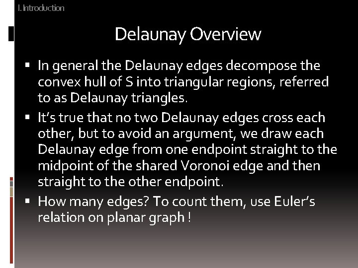 I. Introduction Delaunay Overview In general the Delaunay edges decompose the convex hull of