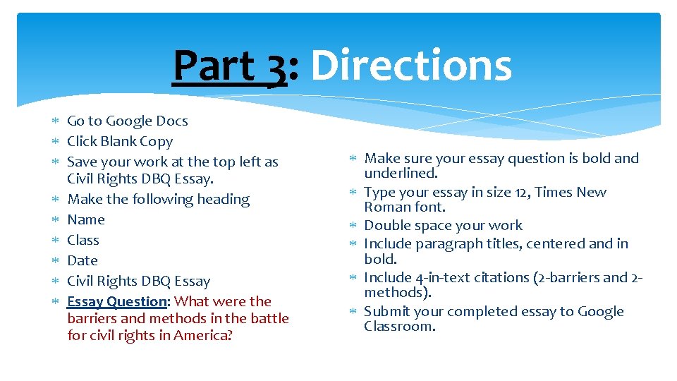 Part 3: Directions Go to Google Docs Click Blank Copy Save your work at