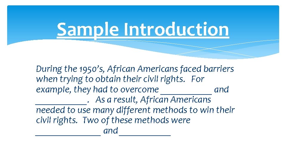 Sample Introduction During the 1950’s, African Americans faced barriers when trying to obtain their