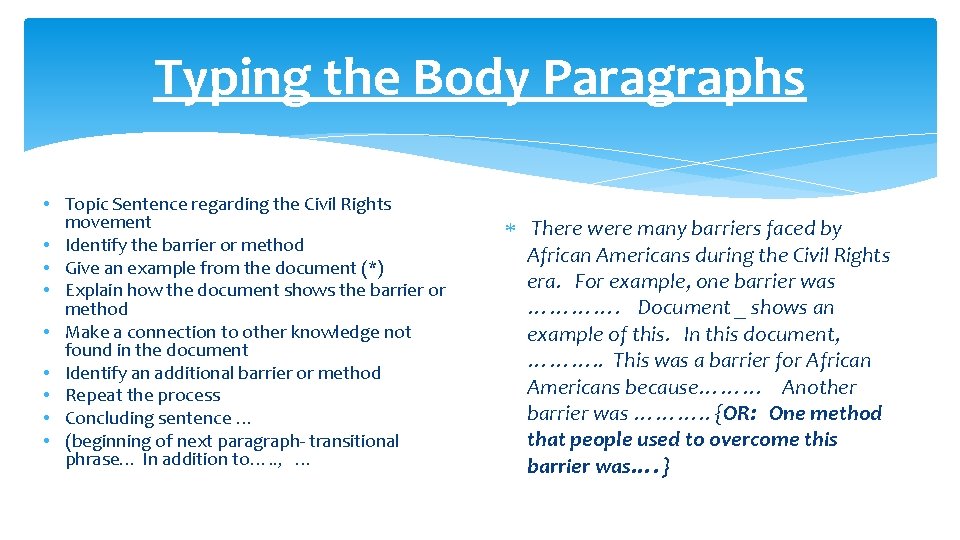 Typing the Body Paragraphs • Topic Sentence regarding the Civil Rights movement • Identify