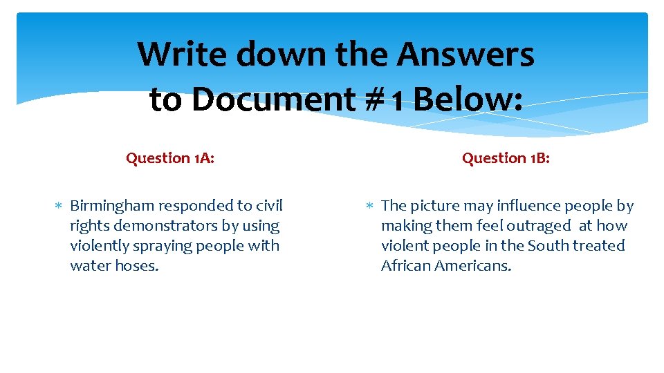 Write down the Answers to Document # 1 Below: Question 1 A: Birmingham responded
