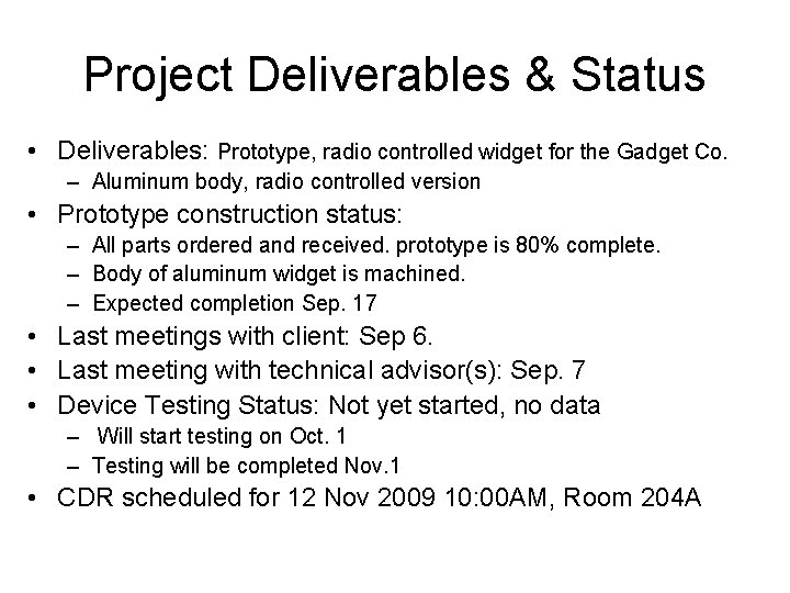 Project Deliverables & Status • Deliverables: Prototype, radio controlled widget for the Gadget Co.