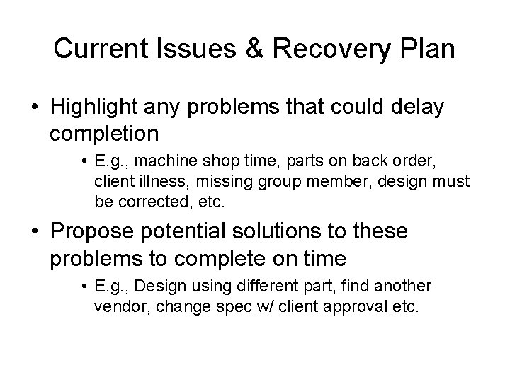 Current Issues & Recovery Plan • Highlight any problems that could delay completion •