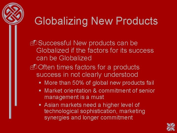 Globalizing New Products -Successful New products can be Globalized if the factors for its Globalizing New Products -Successful New products can be Globalized if the factors for its