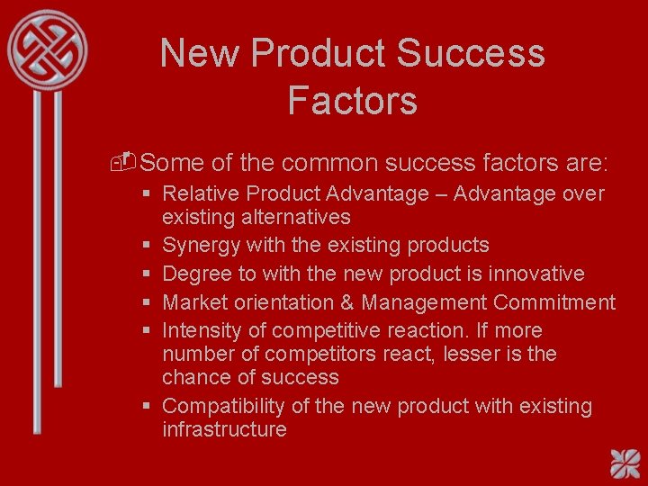 New Product Success Factors -Some of the common success factors are: § Relative Product