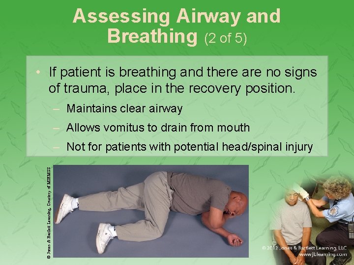 Assessing Airway and Breathing (2 of 5) • If patient is breathing and there