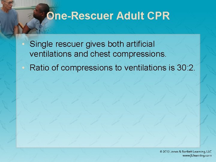 One-Rescuer Adult CPR • Single rescuer gives both artificial ventilations and chest compressions. •