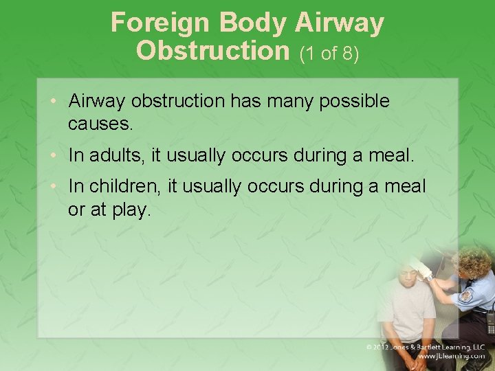 Foreign Body Airway Obstruction (1 of 8) • Airway obstruction has many possible causes.