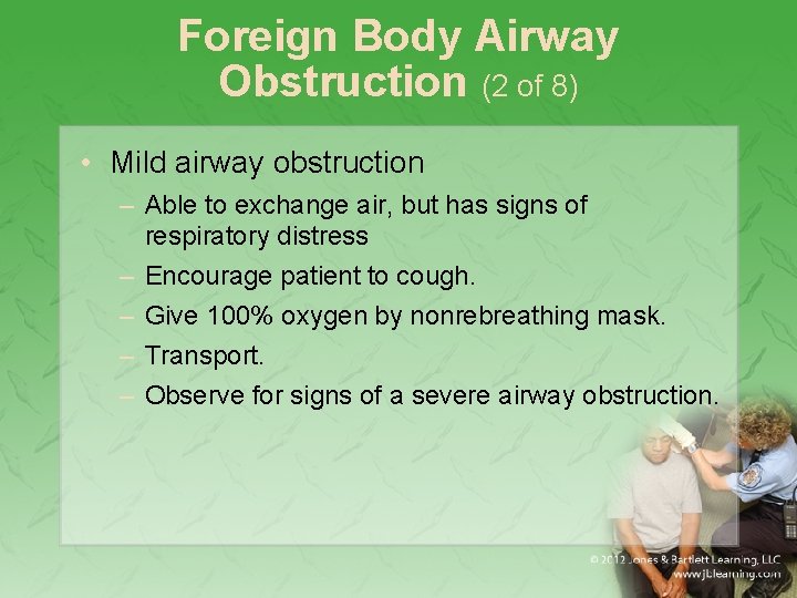 Foreign Body Airway Obstruction (2 of 8) • Mild airway obstruction – Able to