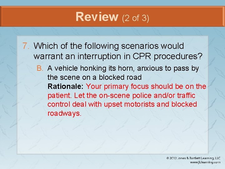 Review (2 of 3) 7. Which of the following scenarios would warrant an interruption