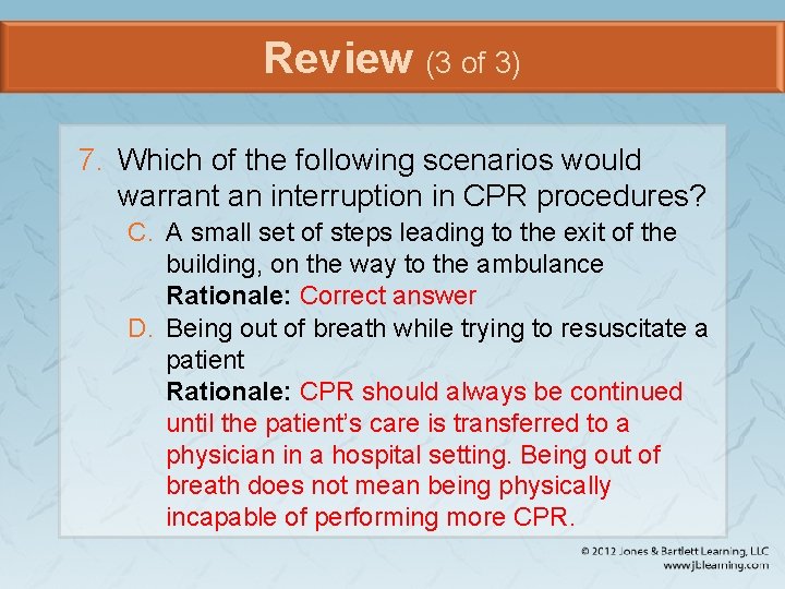 Review (3 of 3) 7. Which of the following scenarios would warrant an interruption