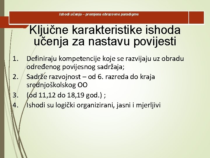 Ishodi učenja – promjena obrazovne paradigme l Ključne karakteristike ishoda učenja za nastavu povijesti