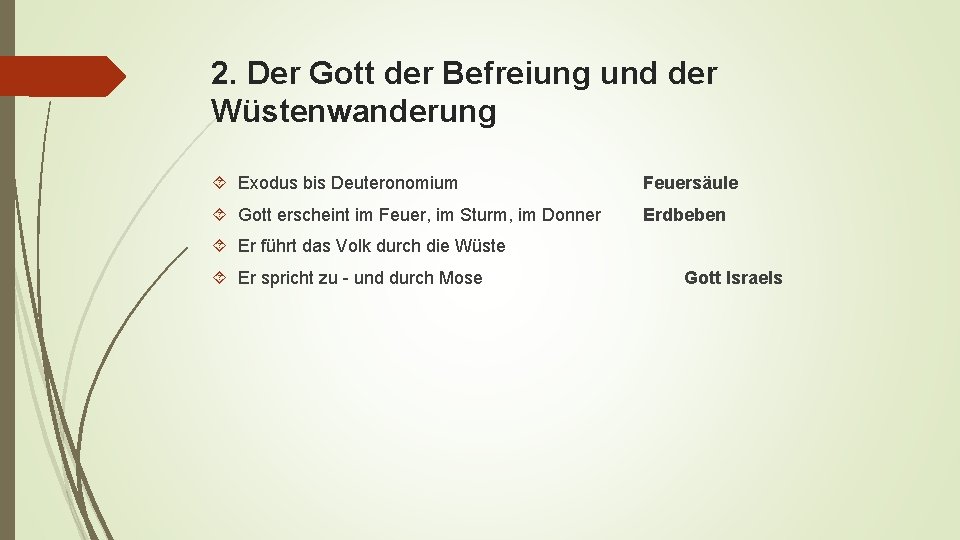 2. Der Gott der Befreiung und der Wüstenwanderung Exodus bis Deuteronomium Feuersäule Gott erscheint