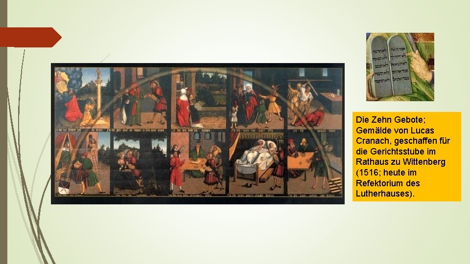 Die Zehn Gebote; Gemälde von Lucas Cranach, geschaffen für die Gerichtsstube im Rathaus zu