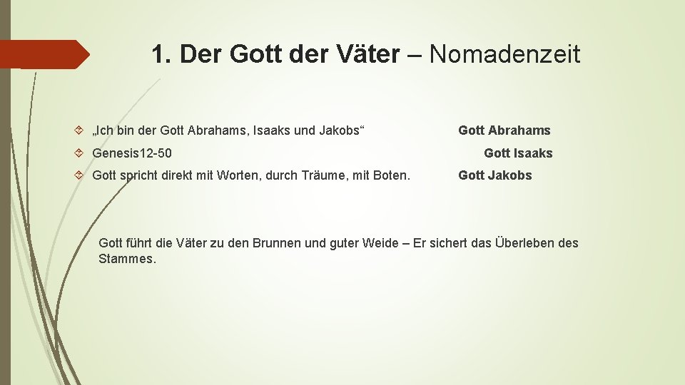 1. Der Gott der Väter – Nomadenzeit „Ich bin der Gott Abrahams, Isaaks und