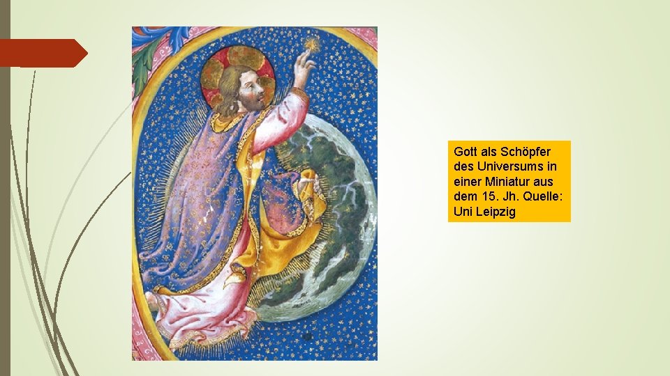 Gott als Schöpfer des Universums in einer Miniatur aus dem 15. Jh. Quelle: Uni