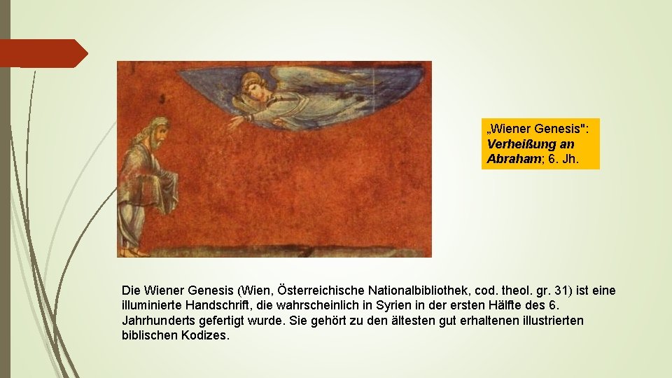 „Wiener Genesis": Verheißung an Abraham; 6. Jh. Die Wiener Genesis (Wien, Österreichische Nationalbibliothek, cod.