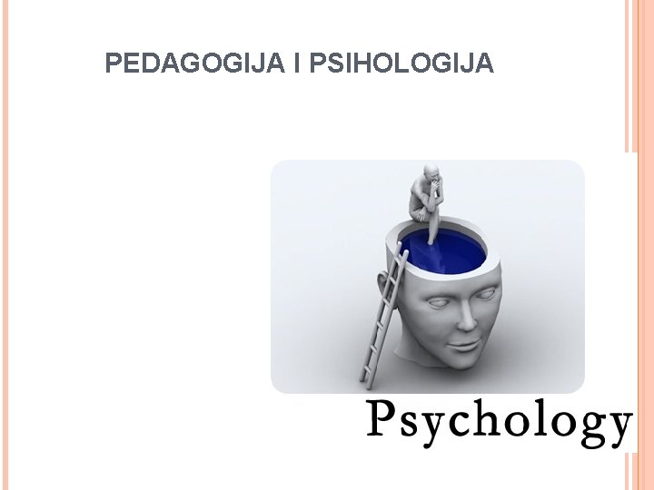 PEDAGOGIJA I PSIHOLOGIJA 