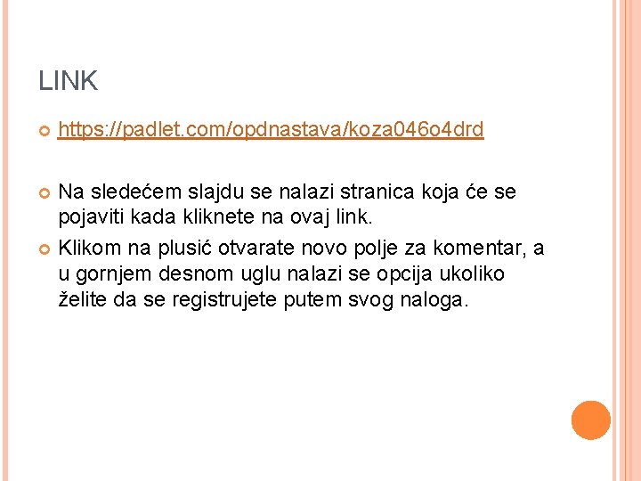 LINK https: //padlet. com/opdnastava/koza 046 o 4 drd Na sledećem slajdu se nalazi stranica