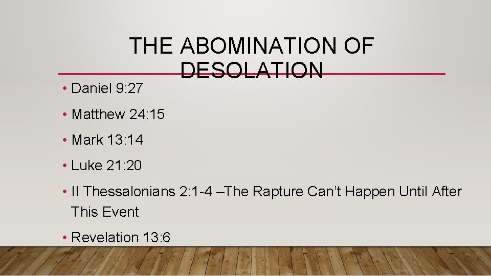 THE ABOMINATION OF DESOLATION • Daniel 9: 27 • Matthew 24: 15 • Mark