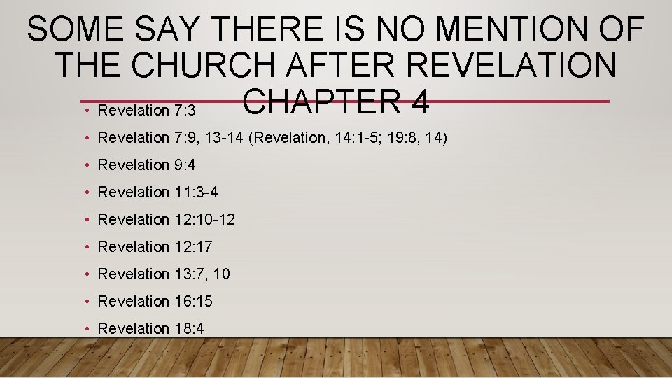 SOME SAY THERE IS NO MENTION OF THE CHURCH AFTER REVELATION CHAPTER 4 •