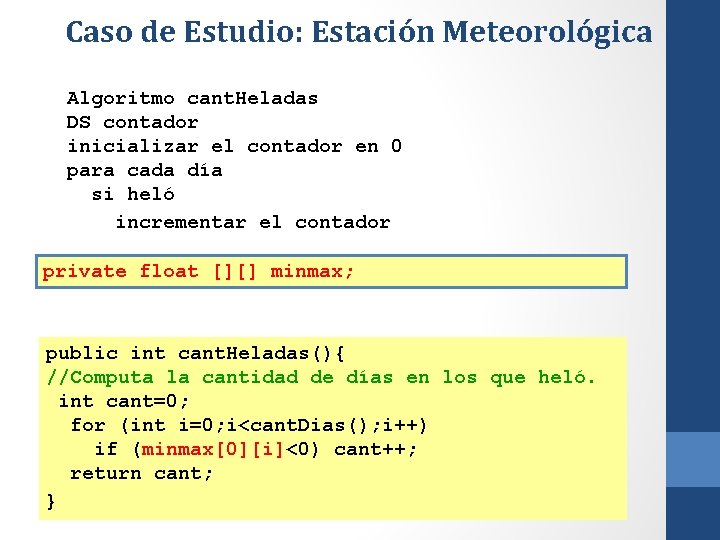 Caso de Estudio: Estación Meteorológica Algoritmo cant. Heladas DS contador inicializar el contador en