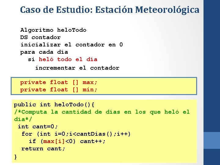 Caso de Estudio: Estación Meteorológica Algoritmo helo. Todo DS contador inicializar el contador en