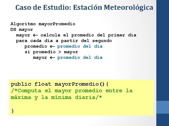 Caso de Estudio: Estación Meteorológica Algoritmo mayor. Promedio DS mayor calcula el promedio del