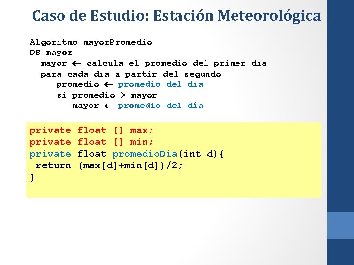 Caso de Estudio: Estación Meteorológica Algoritmo mayor. Promedio DS mayor calcula el promedio del