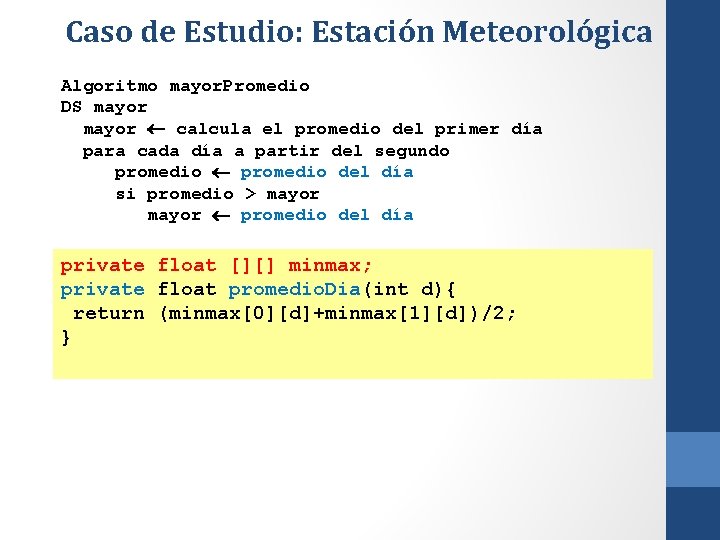 Caso de Estudio: Estación Meteorológica Algoritmo mayor. Promedio DS mayor calcula el promedio del