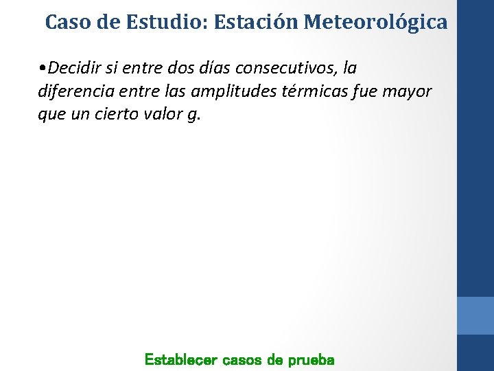 Caso de Estudio: Estación Meteorológica • Decidir si entre dos días consecutivos, la diferencia