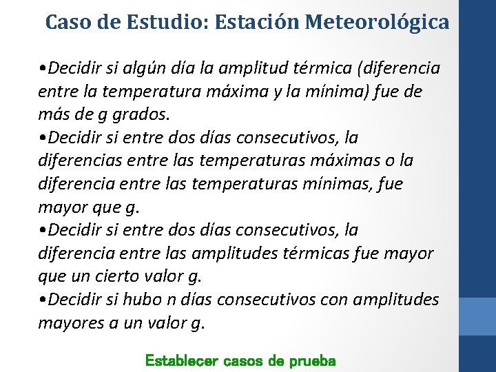 Caso de Estudio: Estación Meteorológica • Decidir si algún día la amplitud térmica (diferencia