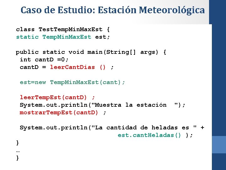 Caso de Estudio: Estación Meteorológica class Test. Temp. Min. Max. Est { static Temp.