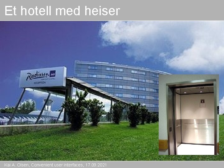 Et hotell med heiser Kai A. Olsen, Convenient user interfaces, 17. 09. 2021 