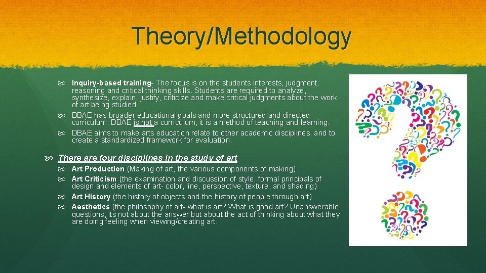 Theory/Methodology Inquiry-based training- The focus is on the students interests, judgment, reasoning and critical