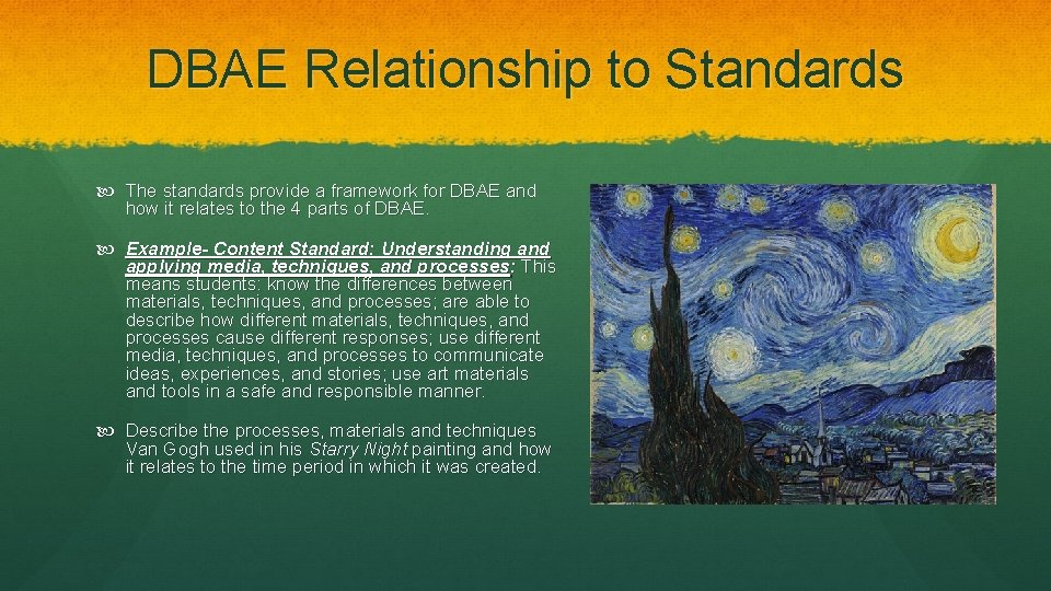 DBAE Relationship to Standards The standards provide a framework for DBAE and how it