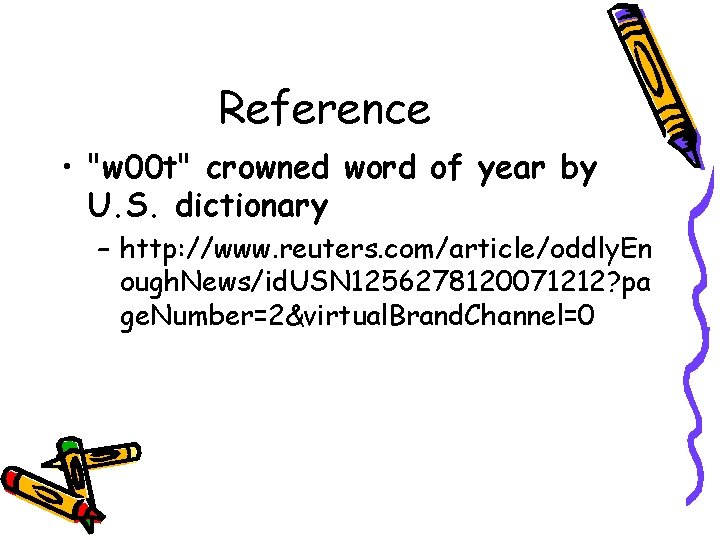 Reference • "w 00 t" crowned word of year by U. S. dictionary –