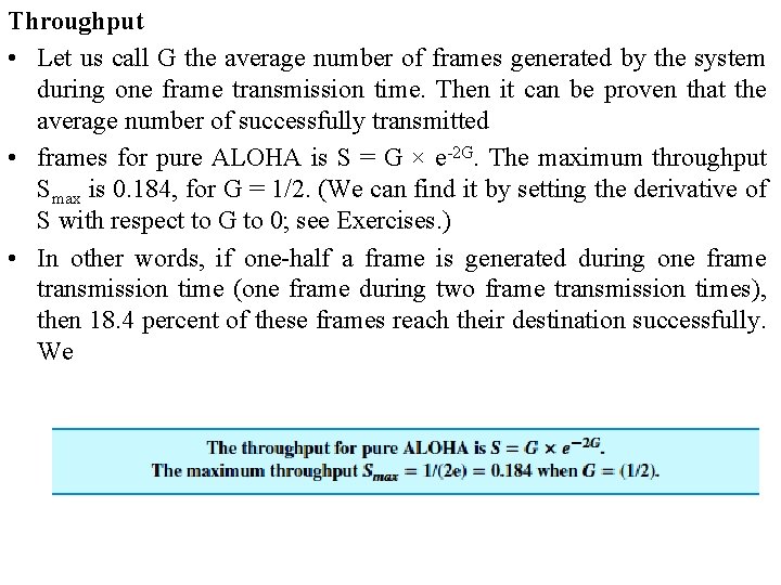 Throughput • Let us call G the average number of frames generated by the