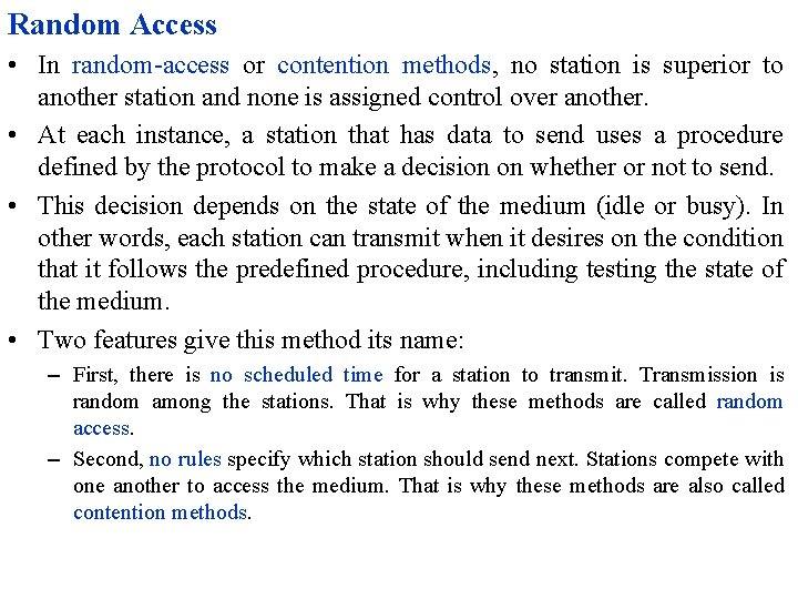 Random Access • In random-access or contention methods, no station is superior to another