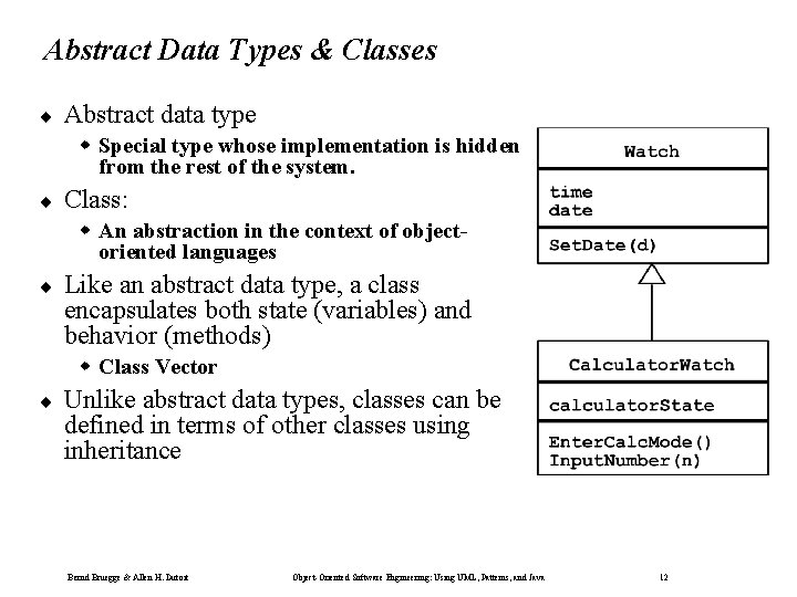 Abstract Data Types & Classes ¨ Abstract data type w Special type whose implementation