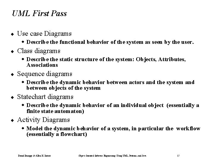 UML First Pass ¨ Use case Diagrams w Describe the functional behavior of the