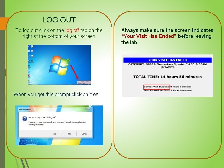 3 LOG OUT To log out click on the log off tab on the