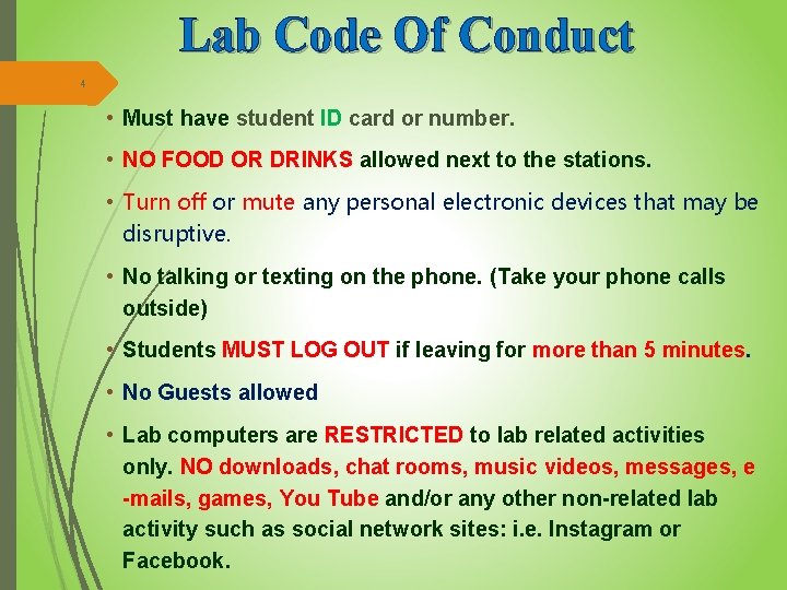 Lab Code Of Conduct 4 • Must have student ID card or number. •