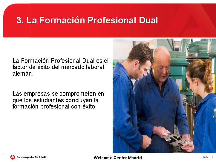 3. La Formación Profesional Dual es el factor de éxito del mercado laboral alemán.