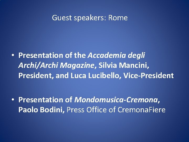 Guest speakers: Rome • Presentation of the Accademia degli Archi/Archi Magazine, Silvia Mancini, President,