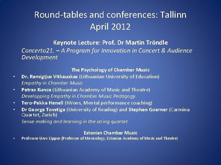 Round-tables and conferences: Tallinn April 2012 Keynote Lecture: Prof. Dr Martin Tröndle Concerto 21.