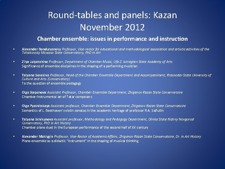 Round-tables and panels: Kazan November 2012 Chamber ensemble: issues in performance and instruction •