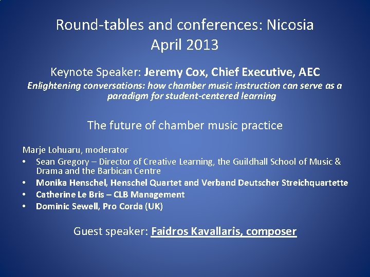 Round-tables and conferences: Nicosia April 2013 Keynote Speaker: Jeremy Cox, Chief Executive, AEC Enlightening